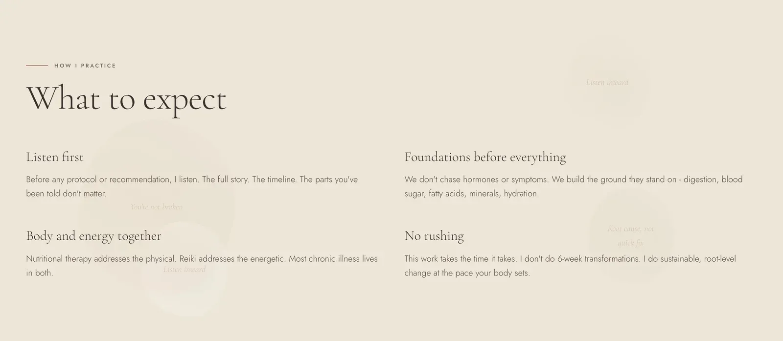 About page 'What to expect': listen first, body and energy together, foundations before everything, no rushing.